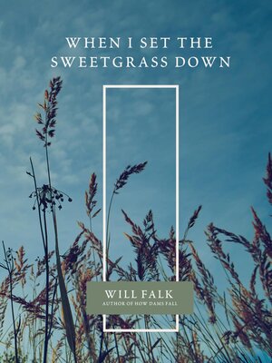cover image of When I Set the Sweetgrass Down